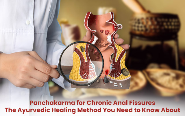 Panchakarma for Chronic Anal Fissures